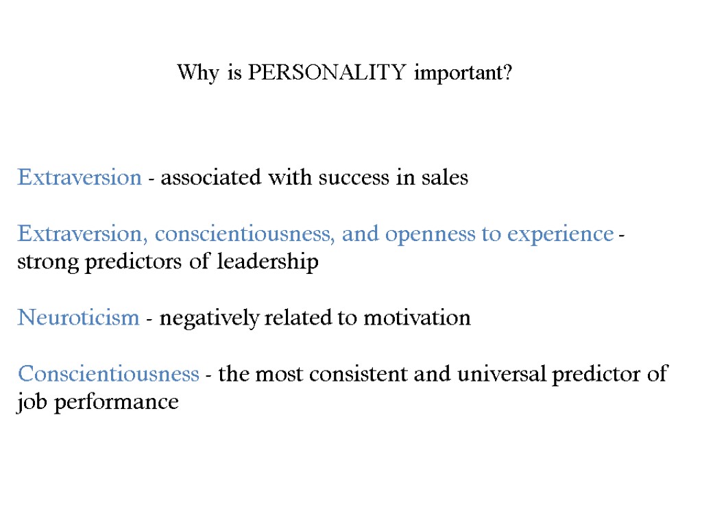 Extraversion - associated with success in sales Extraversion, conscientiousness, and openness to experience -